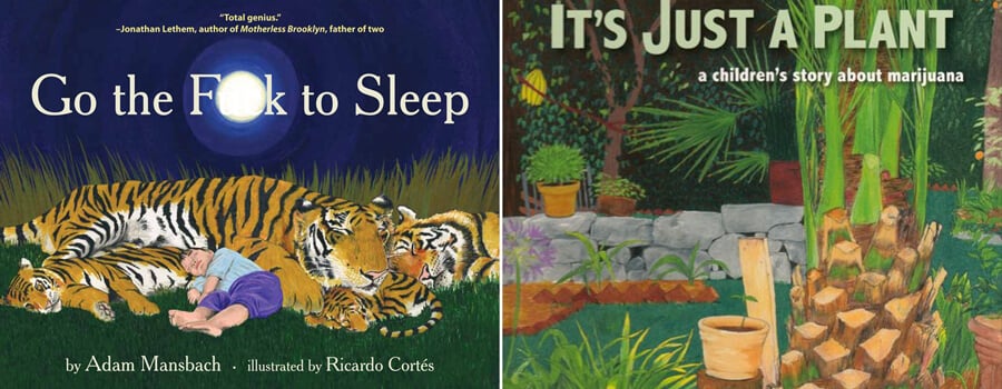 Split image of two book covers. Left: Go the F**k to Sleep with a child and tigers. Right: It's Just a Plant featuring a marijuana plant.